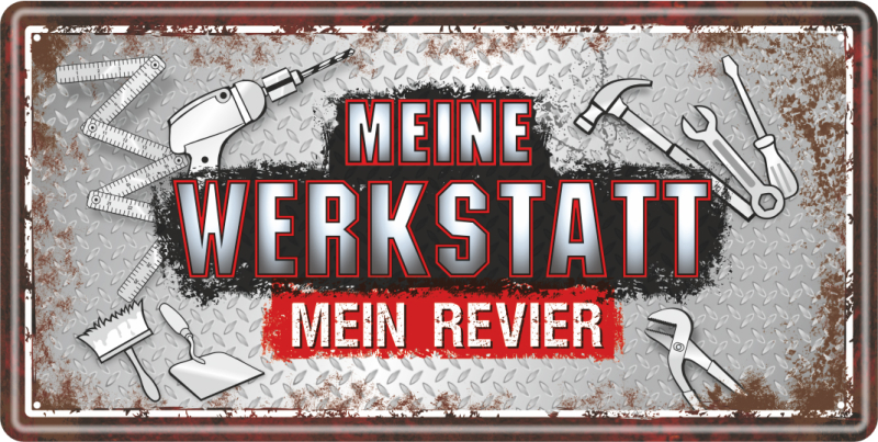 Meine Werkstatt mein Revier. Ein Geschenk für Heimwerker, Handwerker und Hobby Handwerker.  Das lustige Metallschild mit Spruch. Das witzige Blechschild kann zuhause an einer freien Wand perfekt aufgehängt werden. Entweder im Wohnzimmer, Schlafzimmer oder