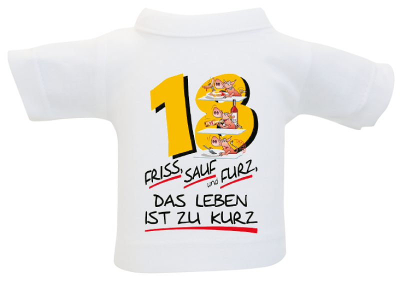 18 Friss Sauf Furz Mini-T-Shirt