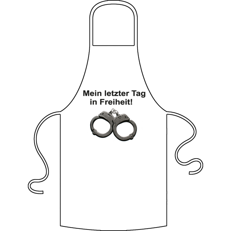 Mein letzter Tag in Freiheit. Kochschürze / Grillschürze aus 100% Baumwolle.