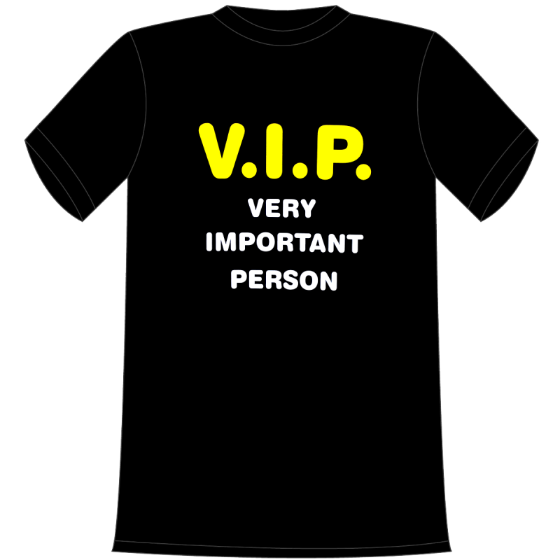 V.I.P. Very Important Person. Die lustigen und witzigen bedruckten T-Shirts sind ideal als witziges Geschenk. Kurzsarmshirt hergestellt aus 100% Baumwolle.