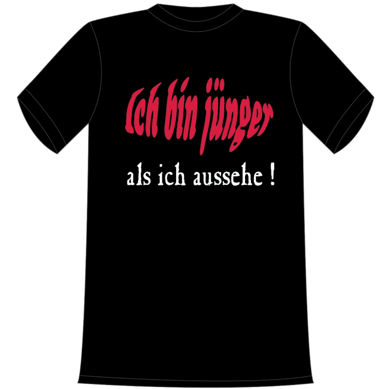 Ich bin jünger als ich aussehe. Die lustigen und witzigen bedruckten T-Shirts sind ideal als witziges Geschenk. Funshirt hergestellt aus 100% Baumwolle.