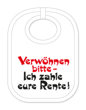 Babylätzli mit dem Spruch: Verwöhnen bitte – ich zahle eure Rente. Lustiger Latz für Babys und Kleinkinder. Ein tolles Geschenk für Neugeborene, für Eltern oder einfach zur Geburt, auf den Geburtstag oder zu Weihnachten. Die