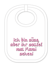 Babylätzli mit dem Spruch: Ich bin süss, aber ihr solltet mal Mami sehen. Lustiger Latz für Babys und Kleinkinder. Ein tolles Geschenk für Neugeborene, für Eltern oder einfach zur Geburt, auf den Geburtstag oder zu Weihnachten. Di