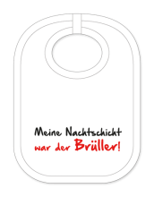 Babylätzli mit dem Spruch: Meine Nachtschicht war der Brüller. Lustiger Latz für Babys und Kleinkinder. Ein tolles Geschenk für Neugeborene, für Eltern oder einfach zur Geburt, auf den Geburtstag oder zu Weihnachten. Die Lätz