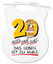 20. Geburtstag. Mit Zahl und dem Spruch Friss, Sauf und Furz, das Leben ist zu kurz. Das Lätzchen für Erwachsene. Ein lustiges und witziges Geschenk zum Geburtstag. Aus Baumwolle, 35 x 45 cm.