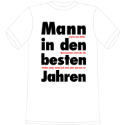 Mann in den besten Jahren. Die ganze Geschichte gibt es zwischen den Zeilen zu lesen. Die lustigen und witzigen bedruckten T-Shirts sind ideal als witziges Geschenk. Kurzsarmshirt hergestellt aus 100% Baumwolle.