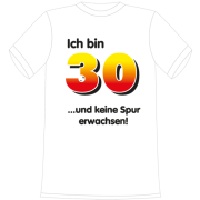 Ich bin 30. Unter der Zahl stehen verschiedene Sprüche zur Auswahl. Bitte auswählen. Geschenk für 30. Geburtstag. Die lustigen und witzigen bedruckten T-Shirts sind ideal als witziges Geschenk. Kurzsarmshirt hergestellt aus 100% Baumwolle.