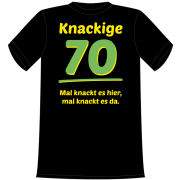 Mal knackt es hier, mal knackt es da. Geschenk zum 70. Geburtstag. Die lustigen und witzigen bedruckten T-Shirts sind ideal als witziges Geschenk. Kurzsarmshirt hergestellt aus 100% Baumwolle.