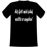 Als Gott mich schuf, wollte er angeben. Die lustigen und witzigen bedruckten T-Shirts sind ideal als witziges Geschenk. Funshirt hergestellt aus 100% Baumwolle.