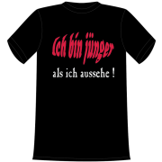 Ich bin jünger als ich aussehe. Die lustigen und witzigen bedruckten T-Shirts sind ideal als witziges Geschenk. Funshirt hergestellt aus 100% Baumwolle.