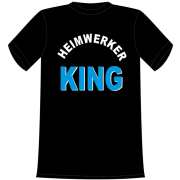 Heimwerker King. Die lustigen und witzigen bedruckten T-Shirts sind ideal als witziges Geschenk. Funshirt hergestellt aus 100% Baumwolle.