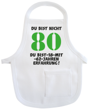 Ideal zum 80. Geburtstag. Du bist nicht 80, du bist 18 mit 62 Jahren Erfahrung! Kleine Schürze aus Baumwolle. Zum Umhängen an Flaschen oder Geschenke. Ideal für Geburtstag oder Jubiläum.