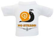 No Stress, sagt die Schnecke. Ein kleines Mitbringsel zum Entschleunigen und Entspannen. Kleines T-Shirt aus Baumwolle. Zum Umhängen an Flaschen oder Geschenke. Ein tolle Idee, zum Beispiel um selber an einer Weinflasche anzuziehen. Einfach überziehen. We