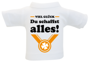 Du schaffst alles! Wünschen Sie viel Glück für das bevorstehende Examen oder die Abschluss Prüfung. Ein wertvoller Glücksbringer. Kleines T-Shirt aus Baumwolle. Zum Umhängen an Flaschen oder Geschenke.  Eine tolle Idee, zum Beispiel um selber an einer Wei