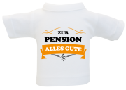 Ein kleines Geschenk zur Pension, Pensionierung, zum Ruhestand. Zum Abschied ein kleines T-Shirt aus Baumwolle. Zum Umhängen an Flaschen oder Geschenke.  Eine witzige Idee, zum Beispiel um selber an einer Weinflasche anzuziehen. Einfach überziehen. Wenn S